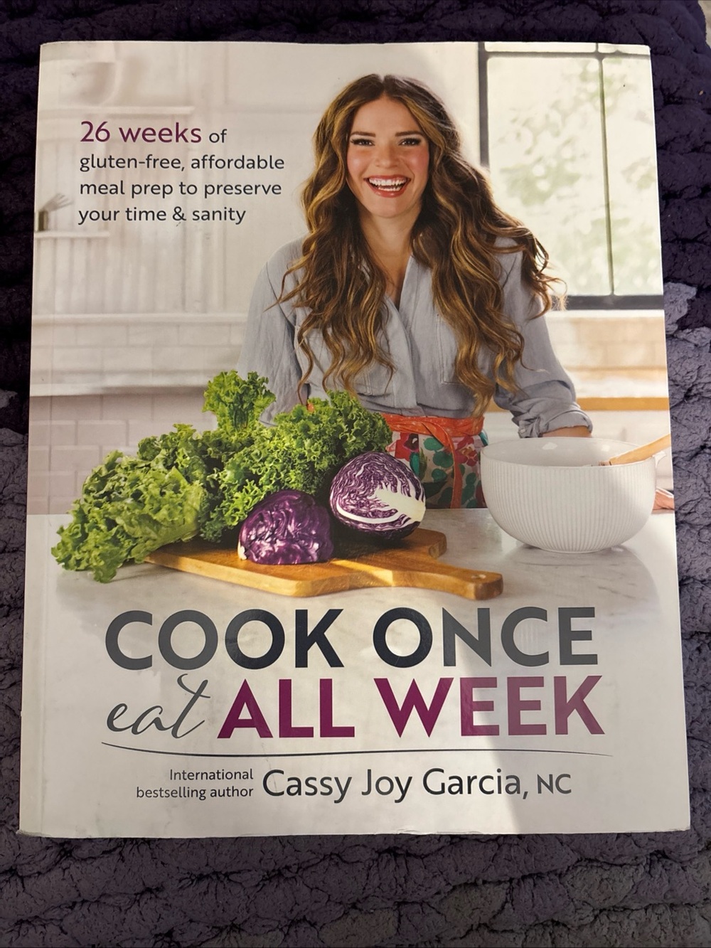 Cook Once Eat All Week Cookbook by Cassy Joy Garcia